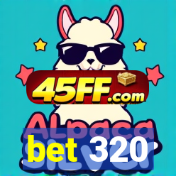 bet 320
